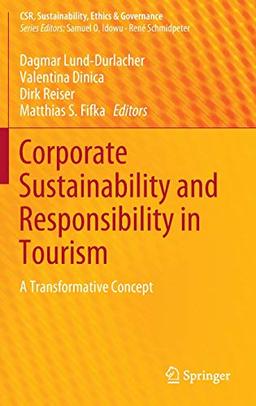 Corporate Sustainability and Responsibility in Tourism: A Transformative Concept (CSR, Sustainability, Ethics & Governance)