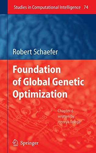 Foundations of Global Genetic Optimization (Studies in Computational Intelligence, 74, Band 74)