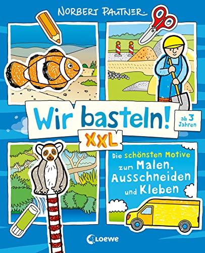 Wir basteln! XXL - Die schönsten Motive zum Malen, Ausschneiden und Kleben (blau): Erstes Basteln mit Anleitung - Beschäftigung für Kinder ab 3 Jahren (Wir basteln! - Malen, Ausschneiden, Kleben)