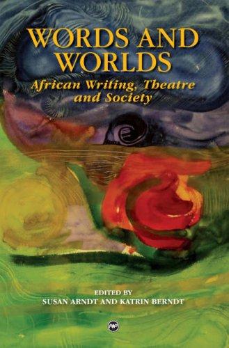 Words And Worlds: African Writing, Theatre and Society