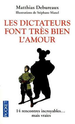Les dictateurs font très bien l'amour : les plus improbables rencontres du XXe siècle