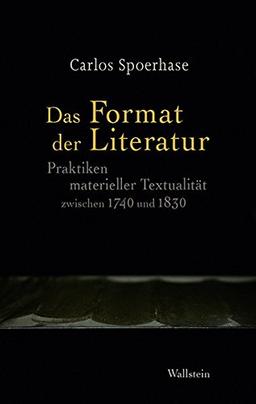 Das Format der Literatur: Praktiken materieller Textualität zwischen 1740 und 1830