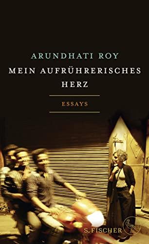 Mein aufrührerisches Herz: Essays