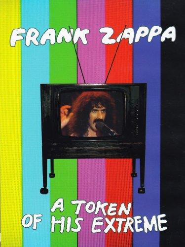 Frank Zappa - A Token of His Extreme