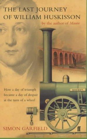 Last Journey of William Huskisson: How a Day of Triumph Became a Day of Despair at the Turn of a Wheel