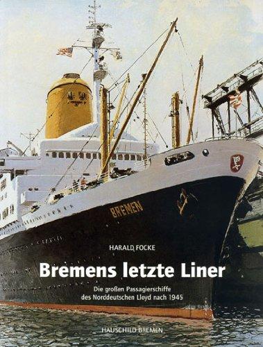 Bremens letzte Liner: Die großen Passagierschiffe des Norddeutschen Lloyd nach 1945