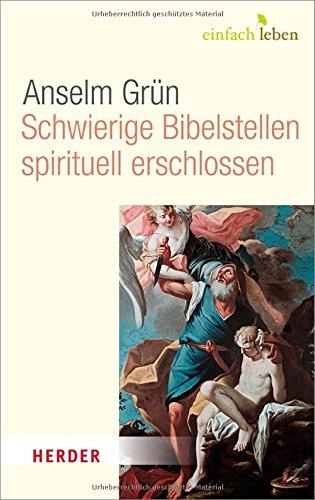 Schwierige Bibelstellen - spirituell erschlossen