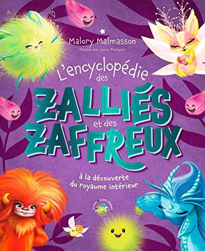 L'encyclopédie des Zalliés et des Zaffreux : à la découverte du royaume intérieur