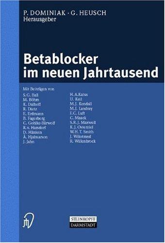 Betablocker im neuen Jahrtausend. Mit Beiträgen zahlreicher Fachwissenschaftler