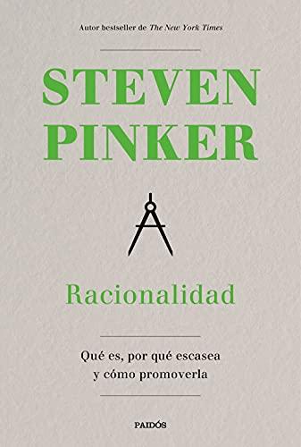 Racionalidad: Qué es, por qué escasea y cómo promoverla (Contextos)