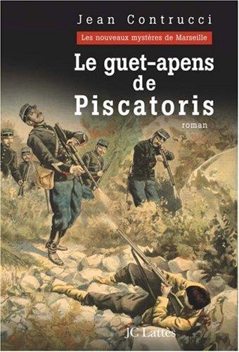 Les nouveaux mystères de Marseille. Le guet-apens de Piscatoris