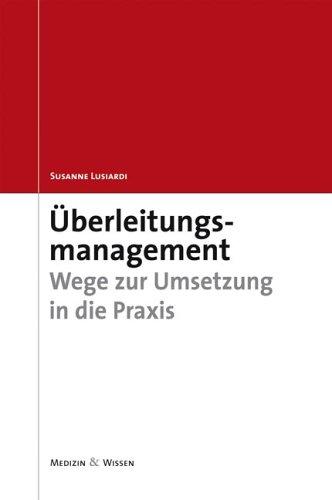 Überleitungsmanagement. Wege zur Umsetzung in die Praxis