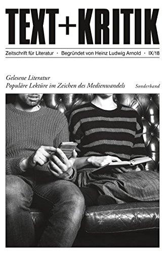 Gelesene Literatur: Populäre Lektüre im Zeichen des Medienwandels (TEXT+KRITIK)