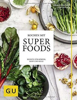 Kochen mit Superfoods: Rezepte für Körper, Kopf und Seele (GU Themenkochbuch)