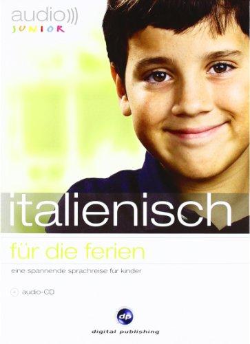 audio junior. italienisch für die ferien: Eine spannende Sprachreise für Kinder. Niveau A1