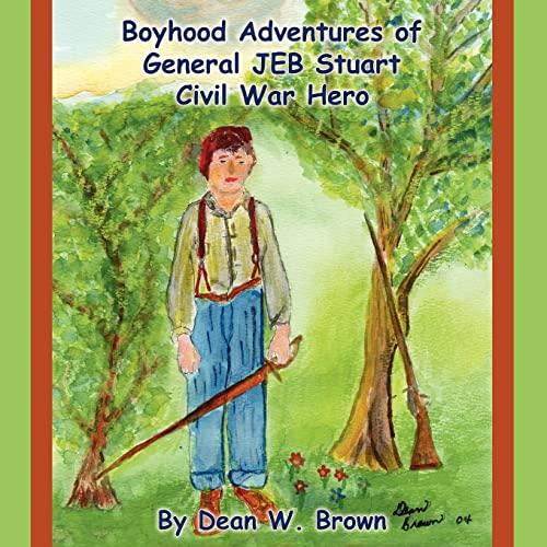 Boyhood Adventures of General JEB Stuart: Civil War Hero