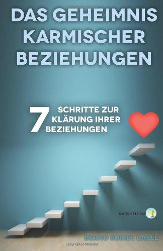 Das Geheimnis karmischer Beziehungen: 7 Schritte zur Klärung Ihrer Beziehungen