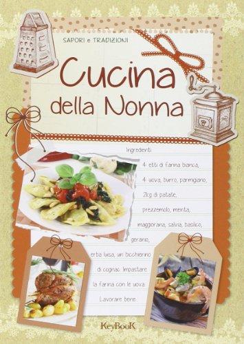 Cucina della nonna (Sapori tradizioni)