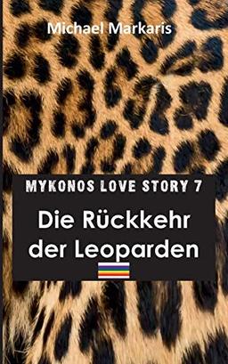 Mykonos Love Story 7 - Die Rückkehr der Leoparden: Der Mykonos-Krimi 11