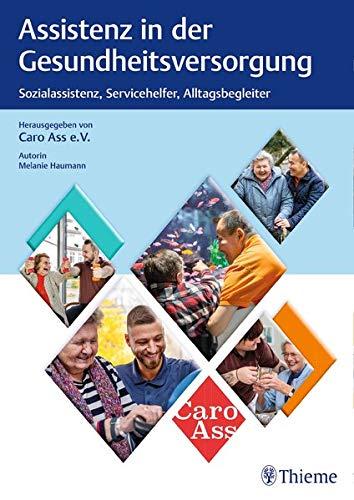 Assistenz in der Gesundheitsversorgung: Sozialassistenz, Servicehelfer, Alltagsbegleiter