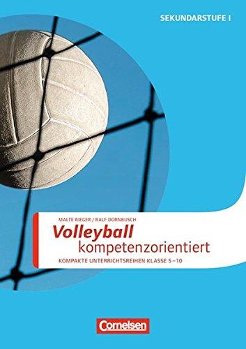 Sportarten: Volleyball kompetenzorientiert: Kompakte Unterrichsreihen Klasse 5-10. Kopiervorlagen