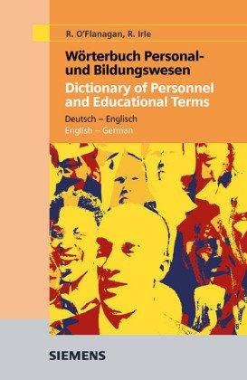 Wörterbuch Personal- und Bildungswesen. Deutsch - Englisch / Englisch - Deutsch. Dictionary of Personnel and Educational Terms: Deutsch-Englisch/English-German