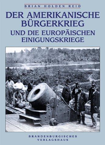 Der Amerikanische Bürgerkrieg und die europäischen Einigungskriege