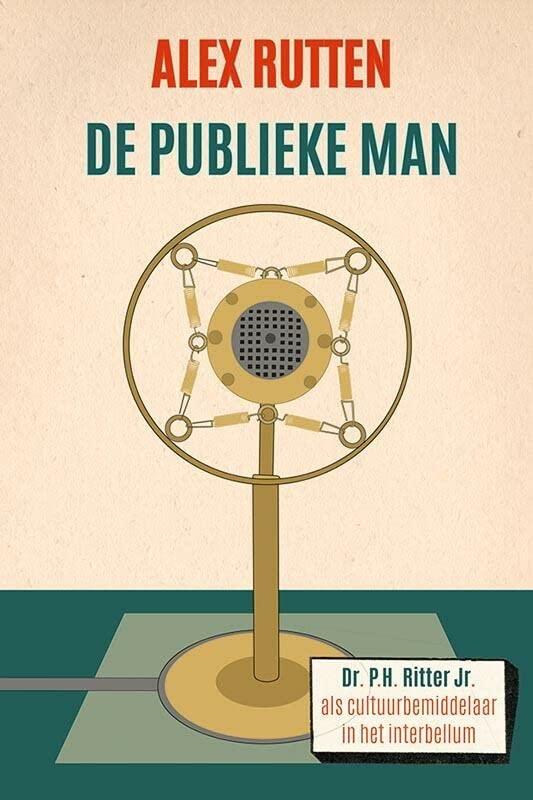 De publieke man: dr. P.H. Ritter Jr. als cultuurbemiddelaar in het interbellum