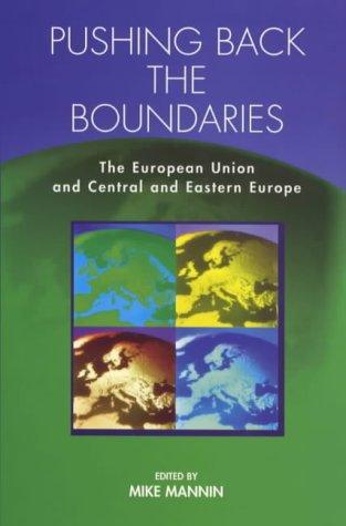 Pushing back the boundaries: The European Union and Central and Eastern Europe