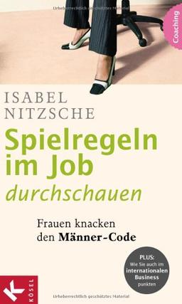 Spielregeln im Job durchschauen: Frauen knacken den Männer-Code