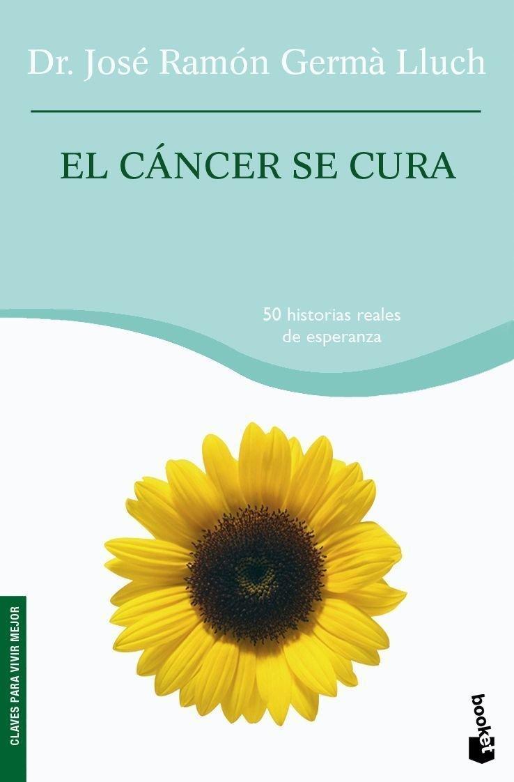 El cáncer se cura (Prácticos siglo XXI, Band 1)