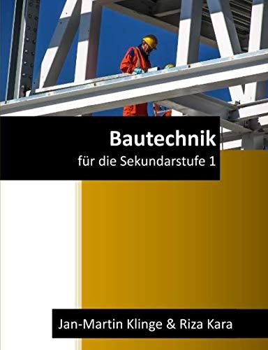 Bautechnik: für die Sekundarstufe 1 (Arbeitslehre unterrichten, Band 2)