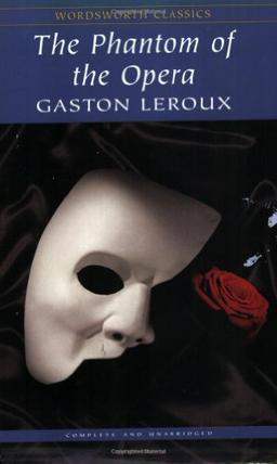 The Phantom of the Opera (Wordsworth Classics)