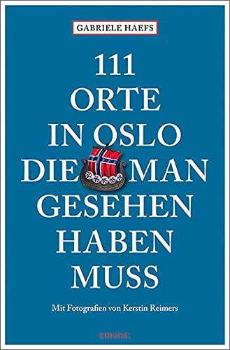 111 Orte in Oslo, die man gesehen haben muss