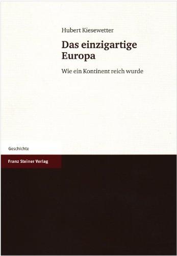 Das einzigartige Europa: Wie ein Kontinent reich wurde