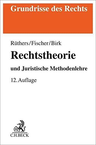 Rechtstheorie: mit Juristischer Methodenlehre