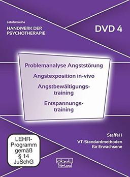 Problemanalyse Angststörung · Angstexposition in-vivo · Angstbewältigungstraining · Entspannungstraining, Staffel 1: VT-Standardmethoden für Erwachsene (DVD 4)