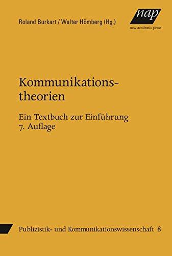 Kommunikationstheorien: Ein Textbuch zur Einführung. 7. Auflage (Studienbücher zur Publizistik und Kommunikationswissenschaft)