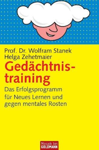 Gedächtnistraining: Das Erfolgsprogramm für Neues Lernen und gegen mentales Rosten