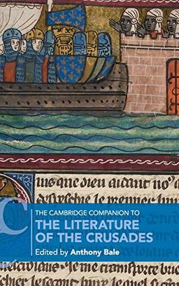 The Cambridge Companion to the Literature of the Crusades (Cambridge Companions to Literature)