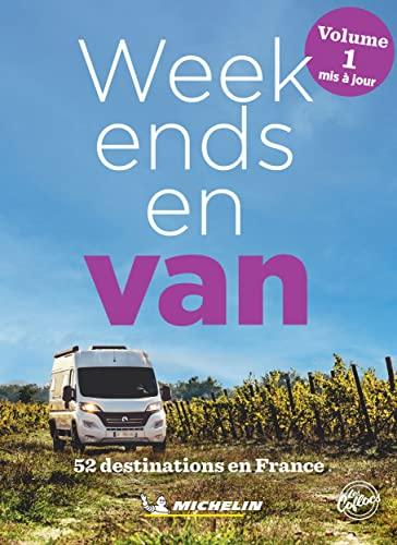 Week-ends en van : 52 destinations en France. Vol. 1