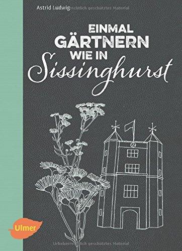 Einmal gärtnern wie in Sissinghurst: Ein Blick hinter die Kulissen der berühmten englischen Gartenlegende