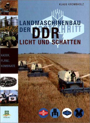 Landmaschinenbau der DDR. Licht und Schatten