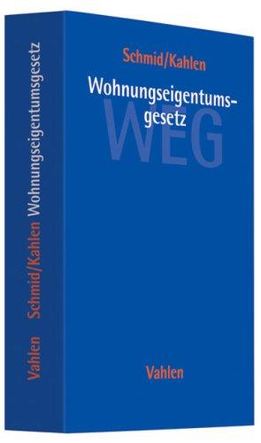 Wohnungseigentumsgesetz: Gesetz über das Wohnungseigentum und das Dauerwohnrecht