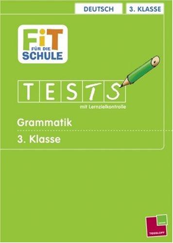 Deutsch 3. Klasse Grammatik: Tests mit Lernzielkontrolle