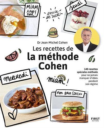 Les recettes de la méthode Cohen : 140 recettes spéciales méthode pour ne jamais manquer d'idées pendant son régime