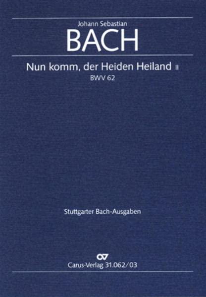 Nun komm, der Heiden Heiland II (Klavierauszug): Kantate zum 1. Advent BWV 62, 1724