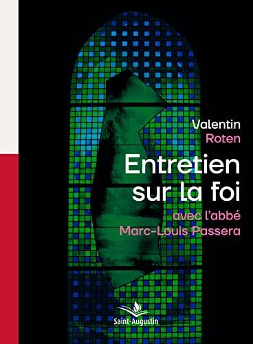 Entretien sur la foi avec l'abbé Marc-Louis Passera