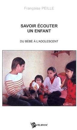 Savoir écouter un enfant : du bébé à l'adolescent