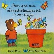 Ben und sein Schmetterlingsgarten: Vierfarbiges Klappbilderbuch: Ein Klapp-Bilderbuch (Beltz & Gelberg)